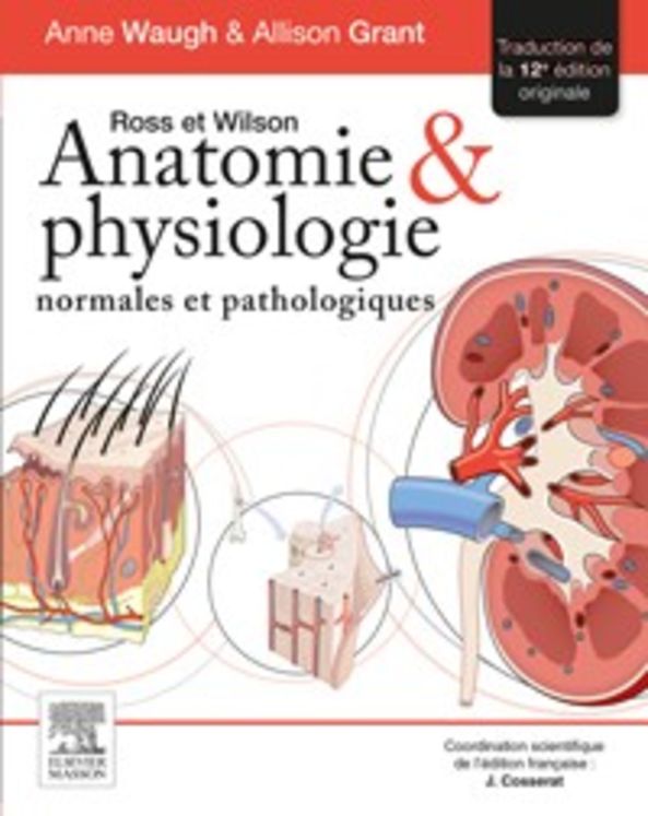Ross et Wilson. Anatomie et physiologie normales et pathologiques